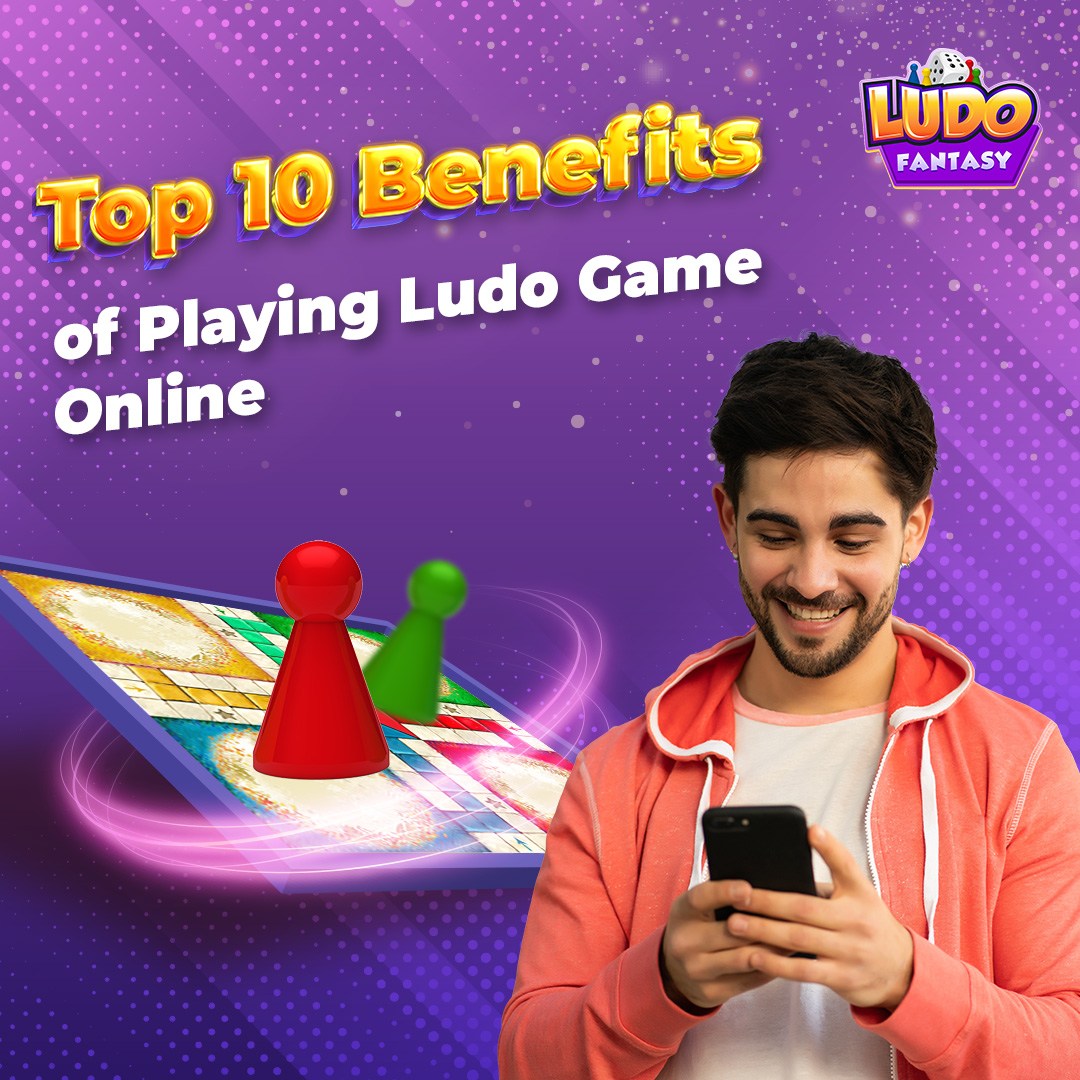 top 10 benefits of playing ludo online