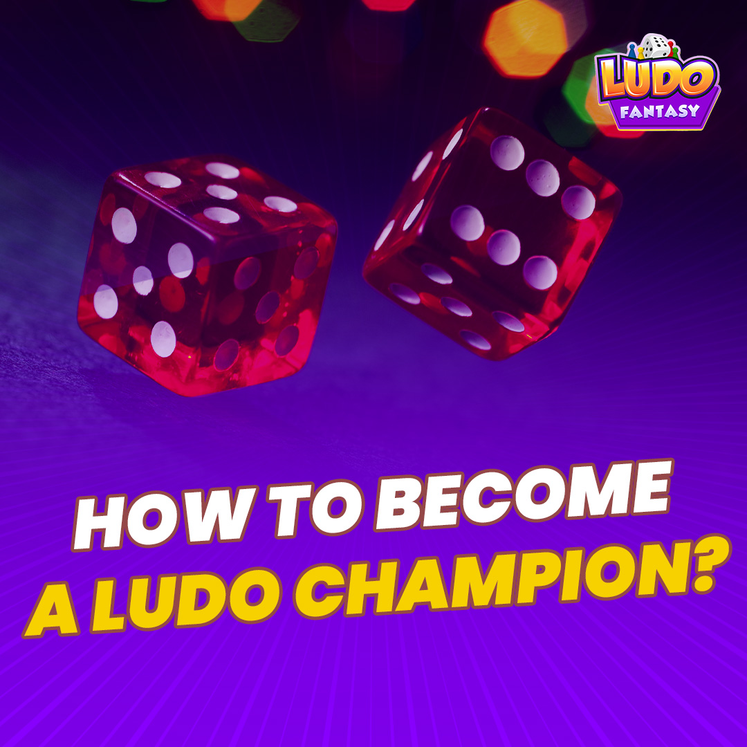How to Become a Ludo Champion